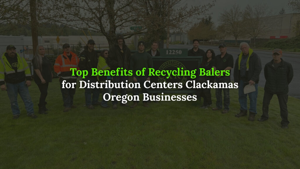 Recycling Balers for Distribution Centers in Clackamas Oregon