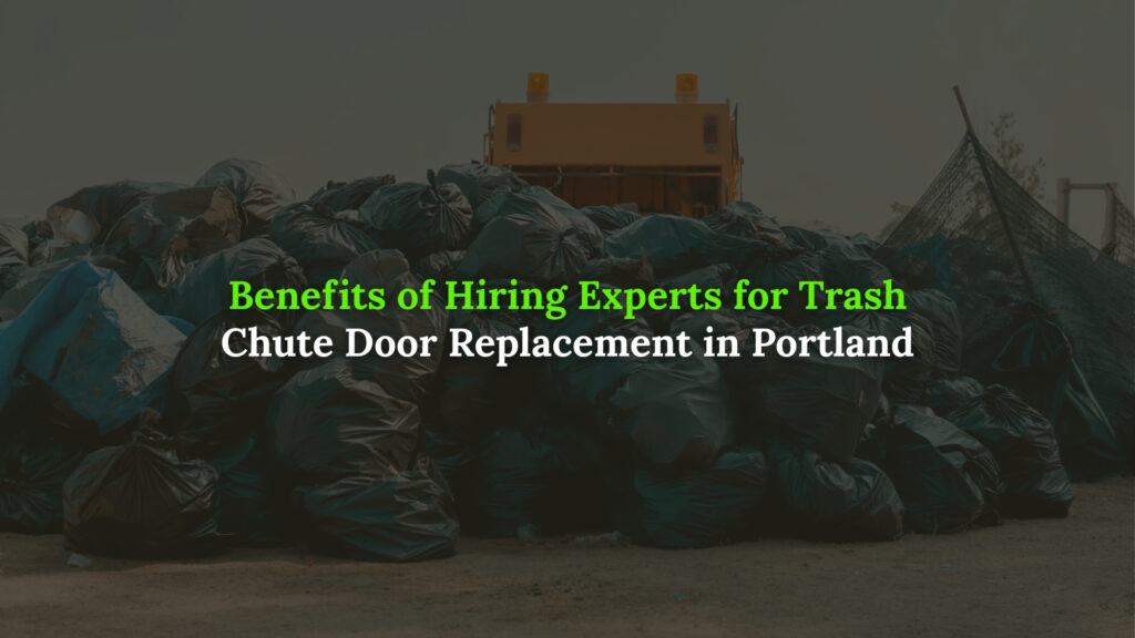 Trash chute door replacement Portland