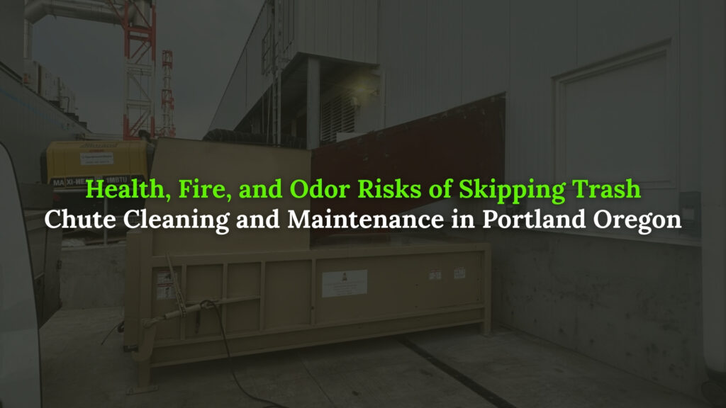 Trash chute cleaning and maintenance Portland Oregon