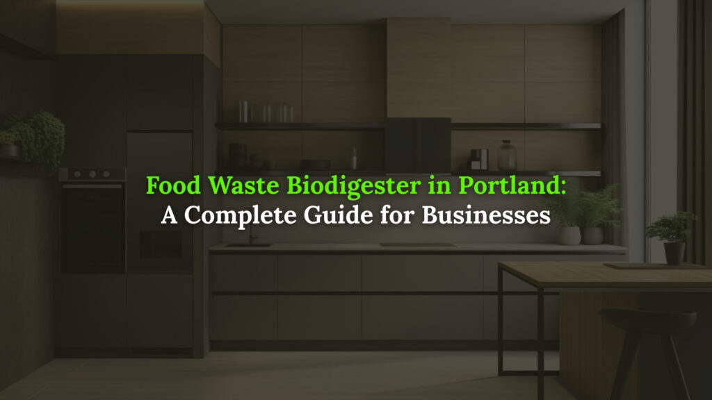 Food Waste Biodigester in Portland