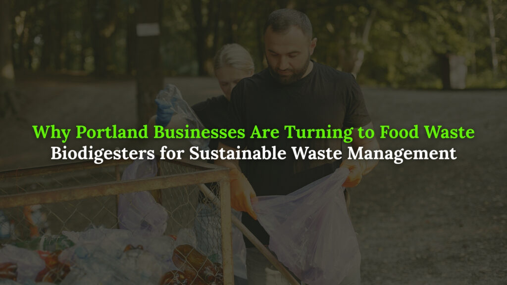Food Waste Biodigester in Portland