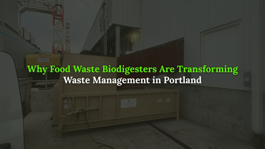 Food Waste Biodigester in Portland